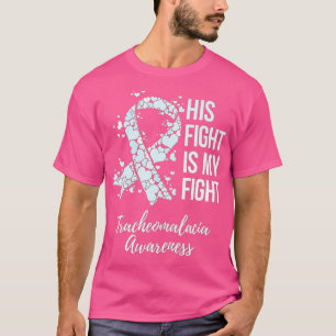 His Fight Is My Fight Tracheomalacia Awareness T-Shirt