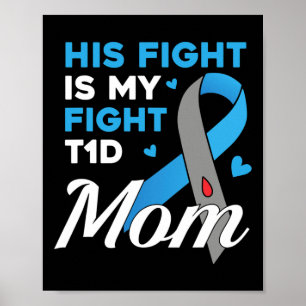 His Fight Is My Fight Type 1 Diabetes T1d Diabetes Poster