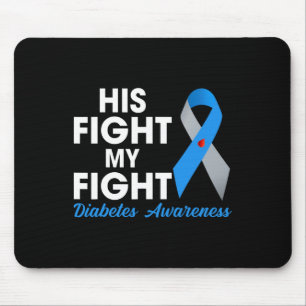 His Fight Is My Fight Type 1 TD1 Diabetes Awarenes Mouse Mat