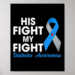 His Fight Is My Fight Type 1 TD1 Diabetes Awarenes Poster