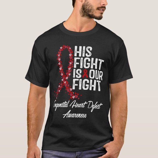 His Fight Is Our Fight Congenital Heart Defect CHD T-Shirt (Front)