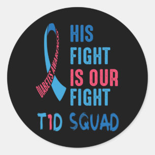 His Fight Is Our Fight Diabetes Awareness Day T1d Classic Round Sticker