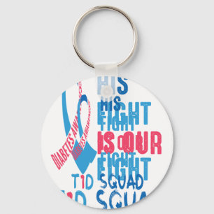 His Fight Is Our Fight Diabetes Awareness Day T1D Key Ring