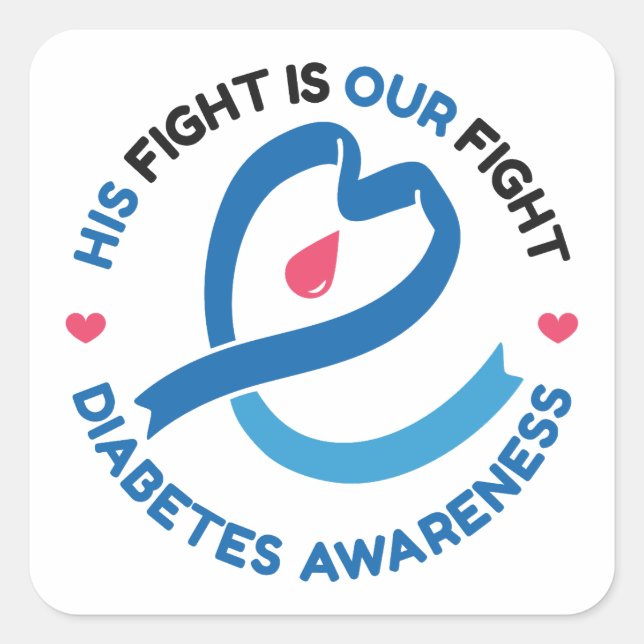 His Fight Is Our Fight – Diabetes Awareness Square Sticker (Front)