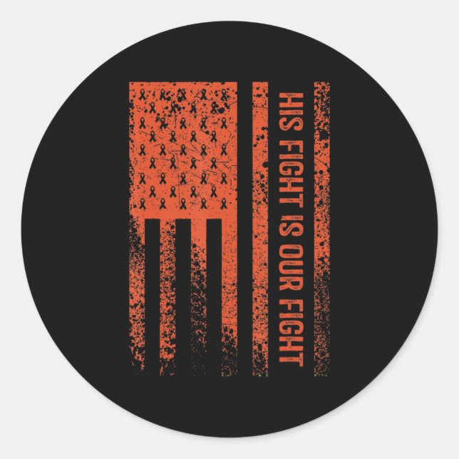 His Fight Is Our Fight Leukaemia Awareness 8 Classic Round Sticker (Front)