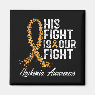 His Fight Is Our Fight Leukaemia Awareness Magnet