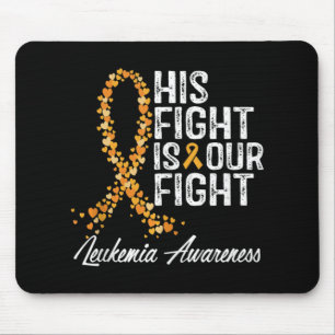 His Fight Is Our Fight Leukaemia Awareness Mouse Mat