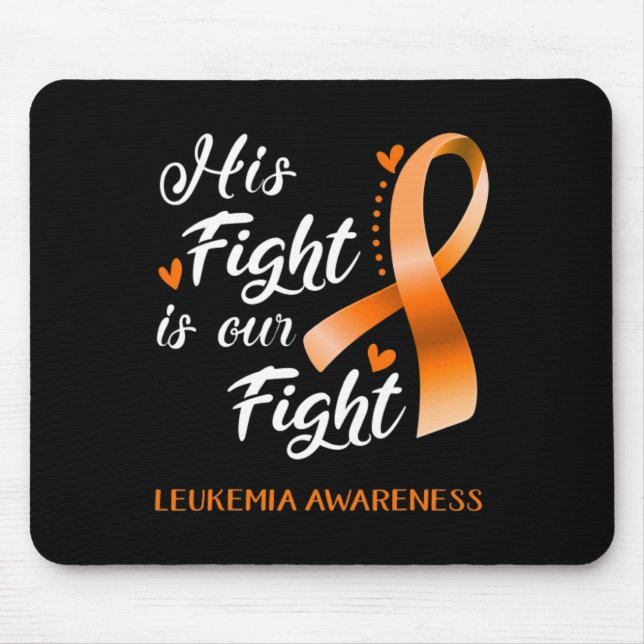 His Fight is Our Fight Leukaemia Awareness Support Mouse Mat (Front)