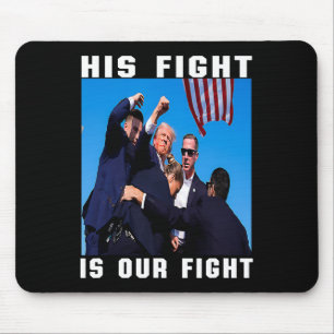 His Fight Is Our Fight  Mouse Mat
