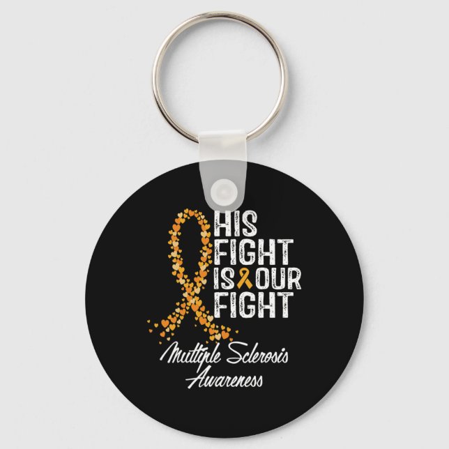 His Fight Is Our Fight Multiple Sclerosis Awarenes Key Ring (Front)