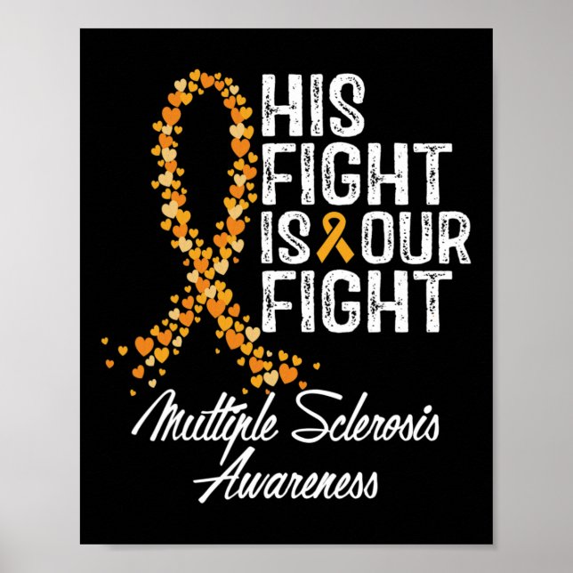 His Fight Is Our Fight Multiple Sclerosis Awarenes Poster (Front)