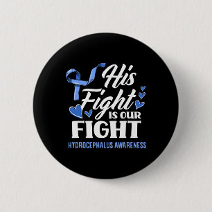 His Fight Is Our Fight Son Grandson Hydrocephalus 6 Cm Round Badge
