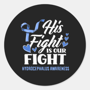 His Fight Is Our Fight Son Grandson Hydrocephalus  Classic Round Sticker