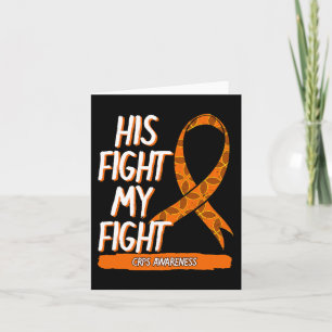 His Fight My Fight CRPS Awareness Orange Ribbon RS Card