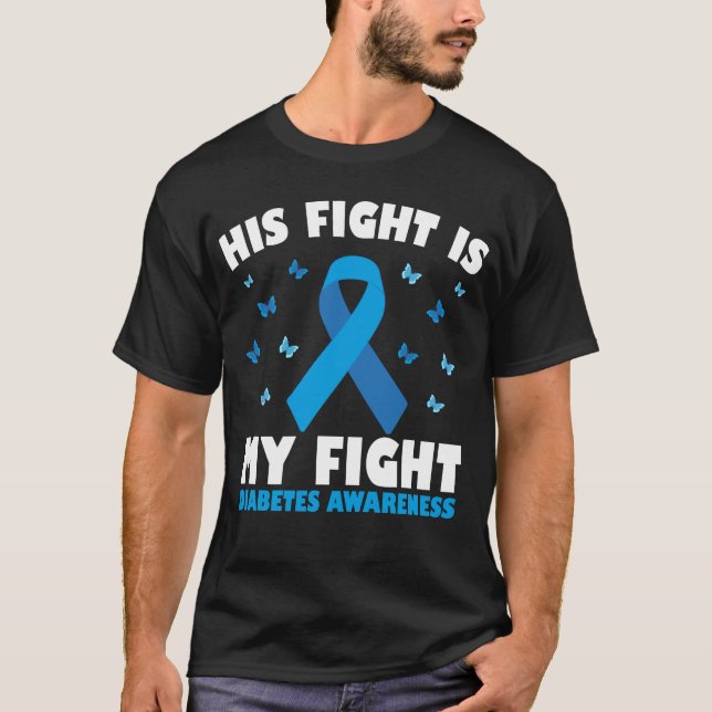 His Fight My Fight Diabetes Awareness T1D Ribbon T-Shirt (Front)