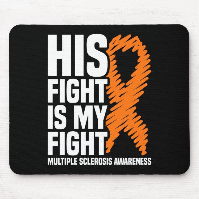 His Fight My Fight Ms Multiple Sclerosis Awareness Mouse Mat (Front)