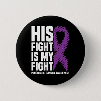 His Fight My Fight Purple Ribbon Pancreatic Cancer 6 Cm Round Badge