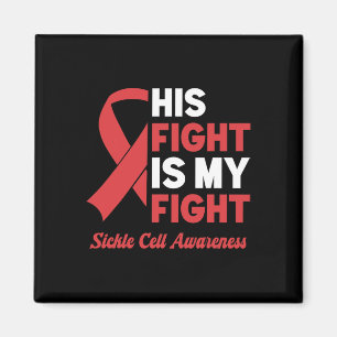 His Fight My Fight Sickle Cell Awareness  Magnet