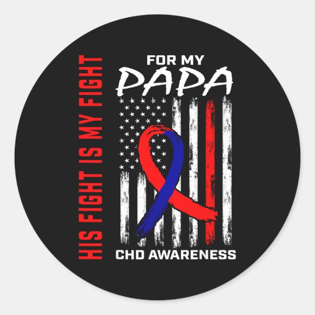 His Fight Papa Chd Awareness American Flag Graphic Classic Round Sticker (Front)
