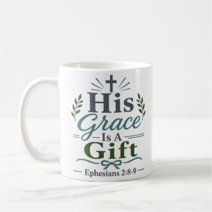 His Grace Is A Gift Christian Inspirational Quote Coffee Mug