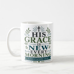 His Grace Is New Every Morning Scriptural Devotion Coffee Mug