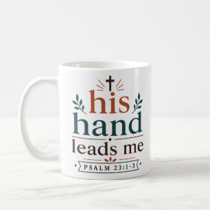 His Hand Leads Me Bible Verse Quote Coffee Mug