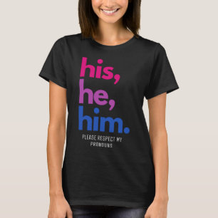 His He Him Please Respect My Pronouns Bi Pride LGB T-Shirt