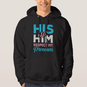 His He Him Respect My Pronouns Quote Trans Men Hoodie