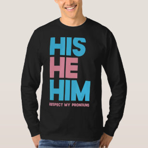 His He Him Respect My Pronouns Transgender Lgbtq T-Shirt