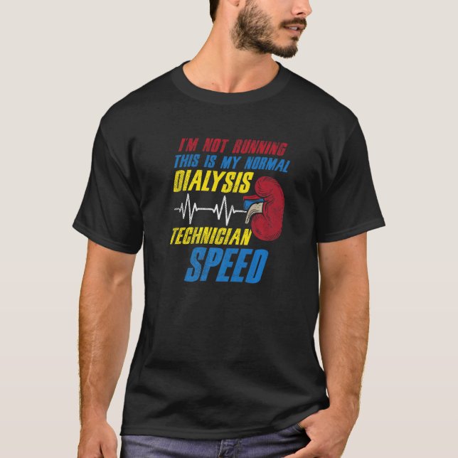 his Is My Normal Dialysis Technician Speed T-Shirt (Front)