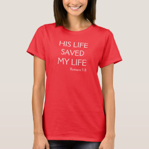 His Life Saved My Life T-Shirt