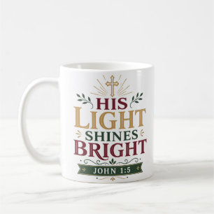 His Light Shines Bright Morning Scripture Quote Coffee Mug