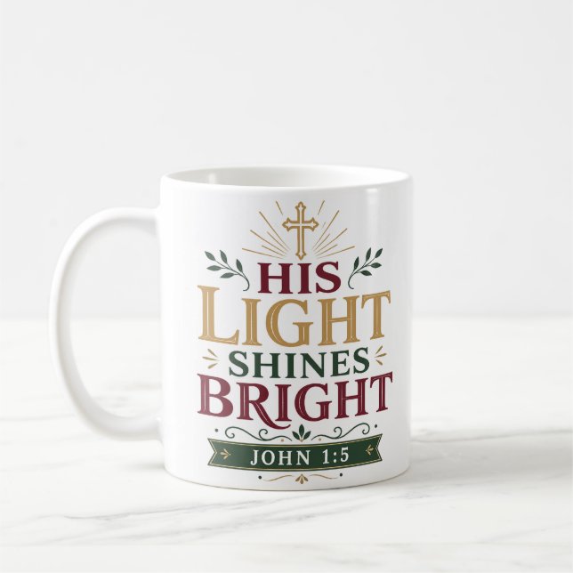 His Light Shines Bright Morning Scripture Quote Coffee Mug (Left)