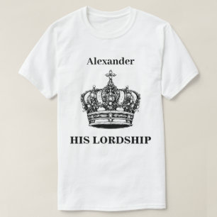 His Lordship Crown Funny Humour Personalised T-Shirt