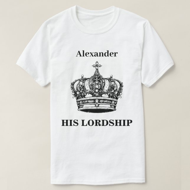 His Lordship Crown Funny Humour Personalised T-Shirt (Design Front)