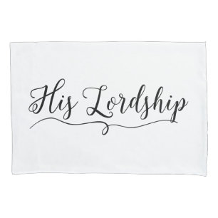 "HIS LORDSHIP" PILLOWCASE