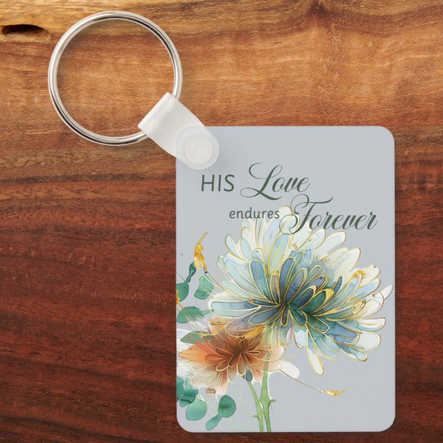 His Love Endures Forever Psalm 136 Scripture Grey Key Ring (Front)