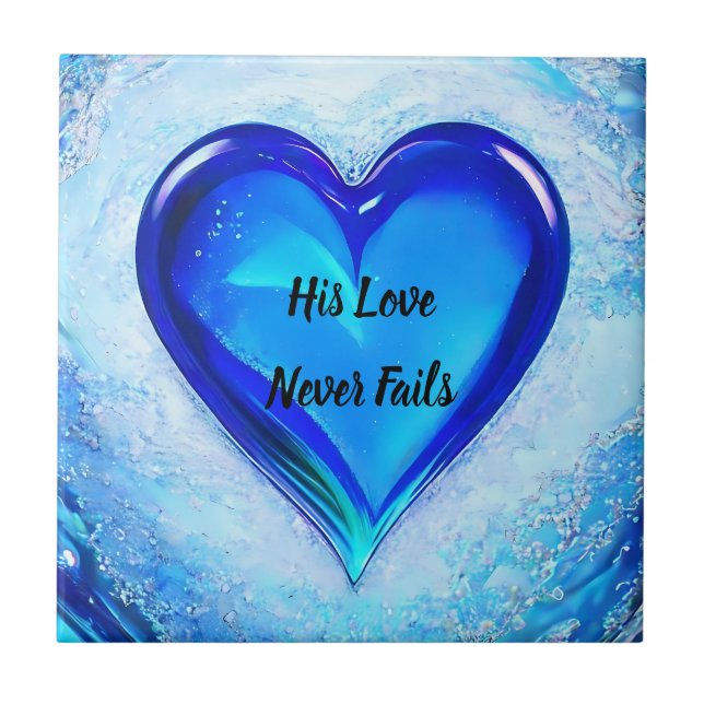 His Love Never Fails Bible Quote Blue Heart Tile (Front)