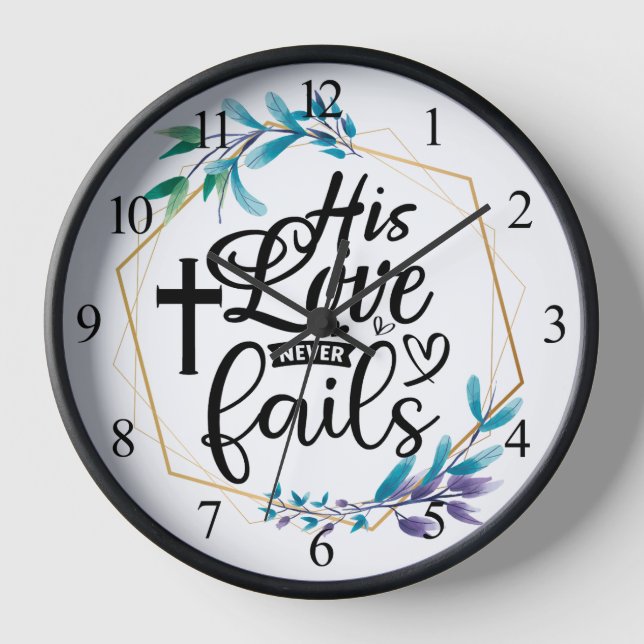 His Love Never Fails  Clock (Front)