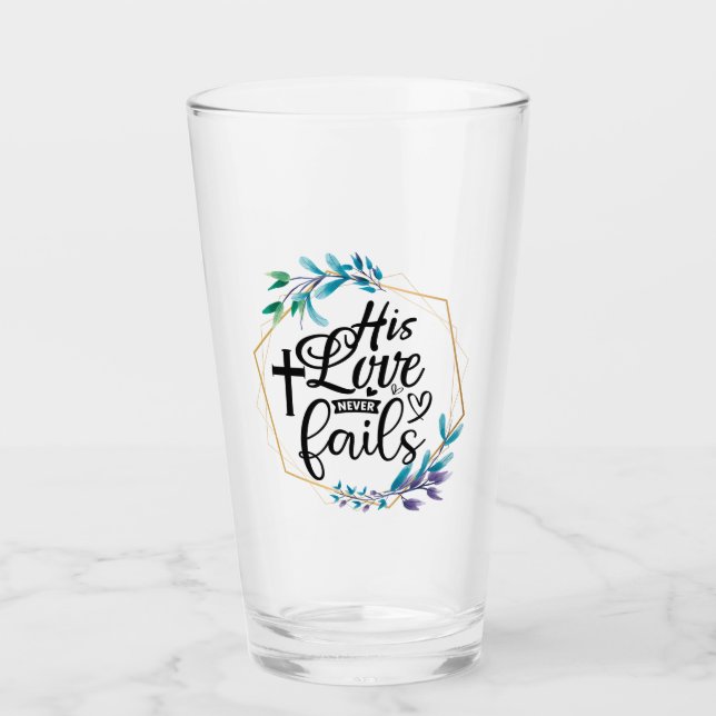 His Love Never Fails  Glass (Front)