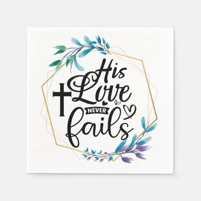 His Love Never Fails Napkin (Front)