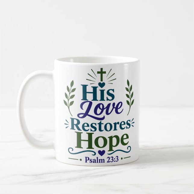 His Love Restores Hope Religious Hope Quote Coffee Mug (Left)