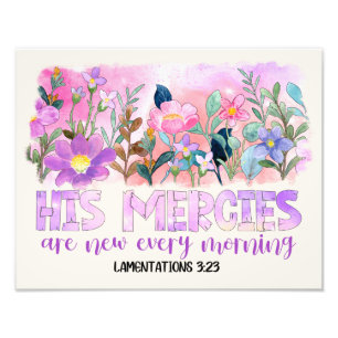 His Mercies Are New Christian Bible Spring Flowers Photo Print
