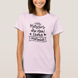 His Mercies are New Christian T-Shirt