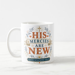 His Mercies Are New Daily Encouragement Quote Coffee Mug