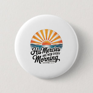 His Mercies Are New Every Morning Lamentations 3_2 6 Cm Round Badge