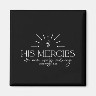 His Mercies Are New Every Morning Magnet