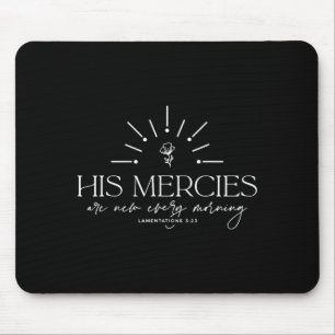 His Mercies Are New Every Morning Mouse Mat