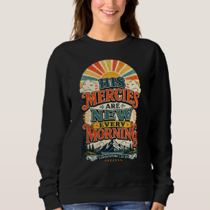 His Mercies Are New Every Morning Vintage Faith Sweatshirt