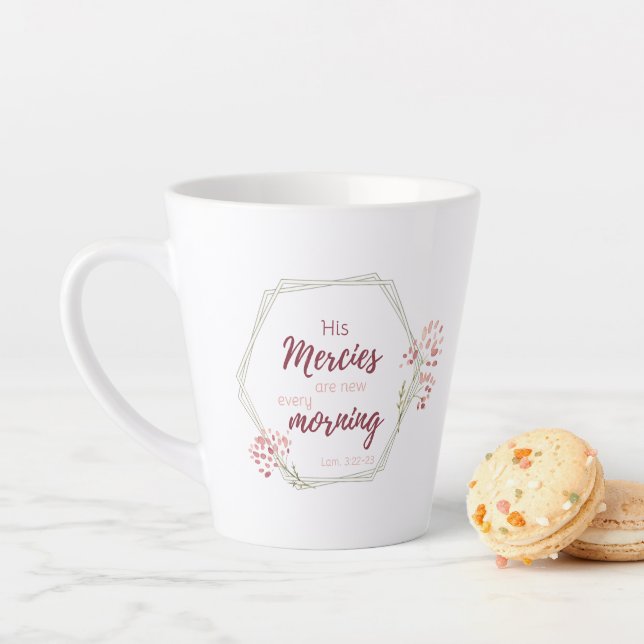 His Mercies are New Inspirational Scripture Verse Latte Mug (In Situ)
